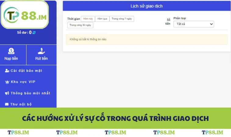 Nạp Tiền TP88 3 Các hướng xử lý sự cố trong quá trình giao dịch