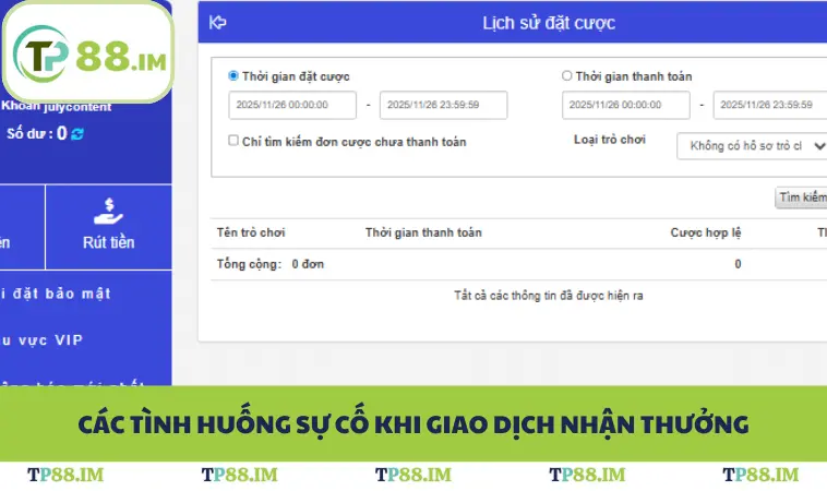 Rút Tiền TP88 3 Các tình huống sự cố khi giao dịch nhận thưởng