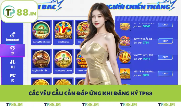 Đăng Ký TP88 1 Các yêu cầu cần đáp ứng khi đăng ký TP88