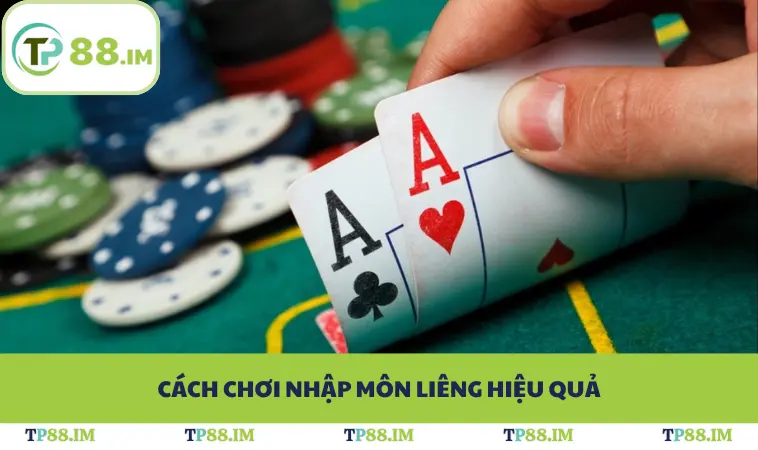 Cách chơi nhập môn liêng hiệu quả