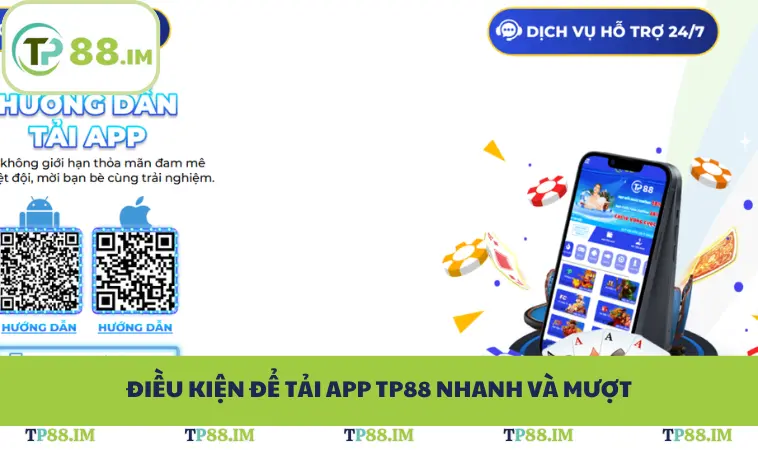 Điều kiện để tải app TP88 nhanh và mượt