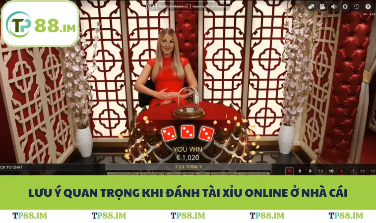 Cách Chơi Tài Xỉu Chuẩn Xác Ở TP88 - Tối Ưu Xác Suất Thắng 3 Lưu ý quan trọng khi đánh tài xỉu online ở nhà cái