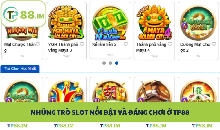 Những trò slot nổi bật và đáng chơi ở TP88