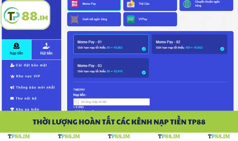 Nạp Tiền TP88 1 Thời lượng hoàn tất các kênh nạp tiền TP88