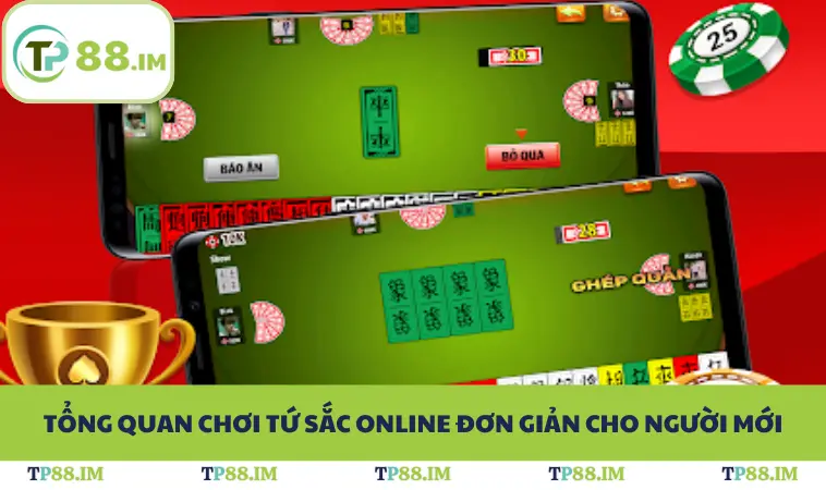 Tổng quan chơi tứ sắc online đơn giản cho người mới