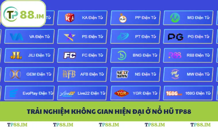 Trải nghiệm không gian hiện đại ở nổ hũ TP88